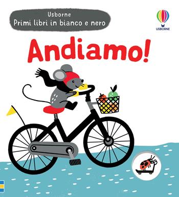 Andiamo! - Mary Cartwright - Libro Usborne 2024, Primi libri in bianco e nero | Libraccio.it