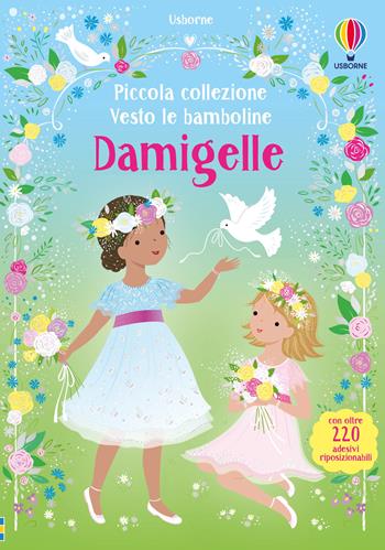 Damigelle. Ediz. a colori - Fiona Watt - Libro Usborne 2024, Vesto le bamboline. Piccola collezione | Libraccio.it