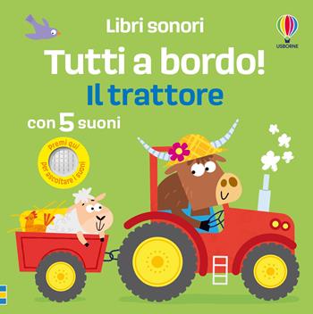 Il trattore. Ediz. a colori - Sam Taplin - Libro Usborne 2024, Tutti a bordo! Libri sonori | Libraccio.it
