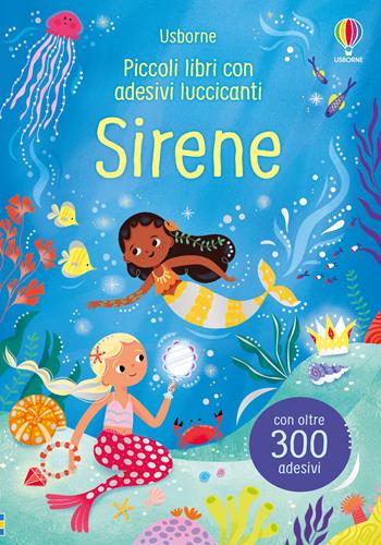 Sirene. Ediz. a colori - Alice Beecham - Libro Usborne 2024, Piccoli libri con adesivi luccicanti | Libraccio.it