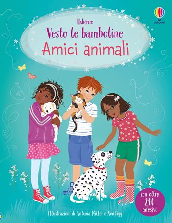 Amici animali. Ediz. a colori - Fiona Watt - Libro Usborne 2024, Vesto le bamboline | Libraccio.it