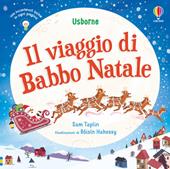 Il viaggio di Babbo Natale. Ediz. illustrata