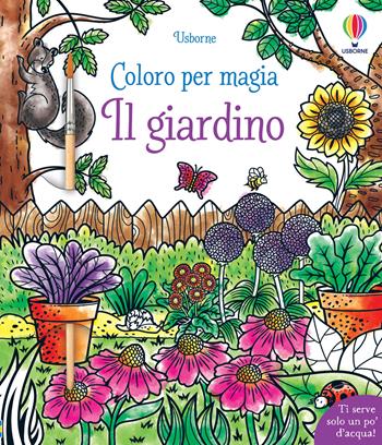 Il giardino. Ediz. illustrata. Con pennello - Abigail Wheatley - Libro Usborne 2024, Coloro per magia | Libraccio.it