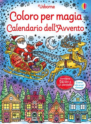 Calendario dell'Avvento. Coloro per magia. Con pennellino - Abigail Wheatley - Libro Usborne 2024 | Libraccio.it