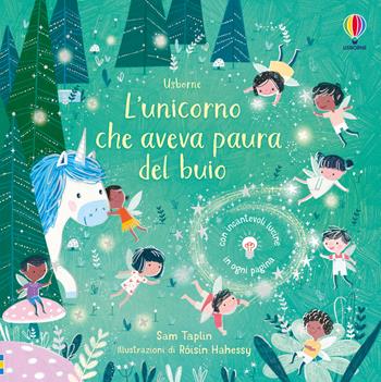 L'unicorno che aveva paura del buio - Sam Taplin - Libro Usborne 2024, Libri con lucine | Libraccio.it