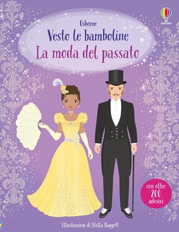 La moda del passato. Con adesivi - Louie Stowell, Lucy Bowman - Libro Usborne 2025, Vesto le bamboline | Libraccio.it