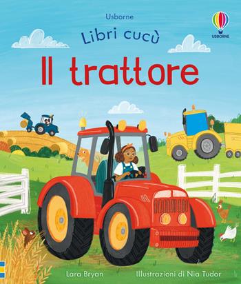 Il trattore. Ediz. illustrata - Lara Bryan - Libro Usborne 2024, Libri cucù | Libraccio.it