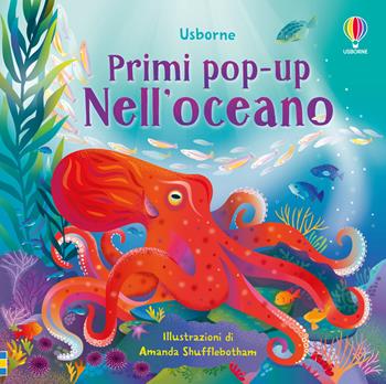 Nell'oceano - Lizzie Cope - Libro Usborne 2024, Primi pop-up | Libraccio.it