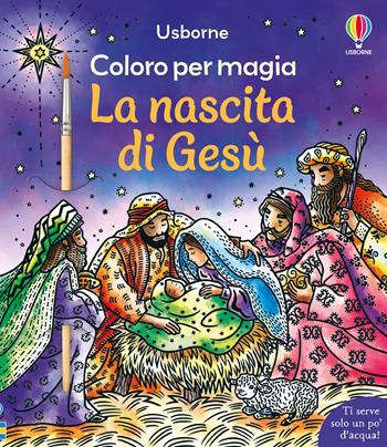 La nascita di Gesù. Ediz. illustrata. Con pennello - Abigail Wheatley - Libro Usborne 2024, Coloro per magia | Libraccio.it