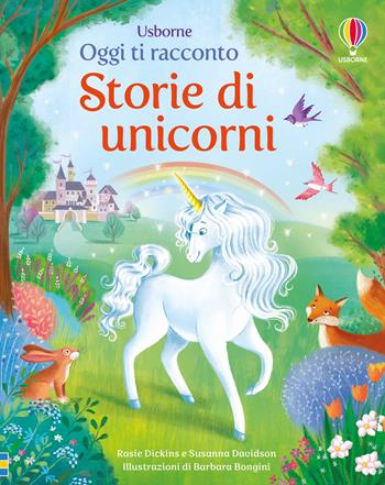 Storie di unicorni. Ediz. a colori - Rosie Dickins, Susanna Davidson - Libro Usborne 2024, Oggi ti racconto | Libraccio.it