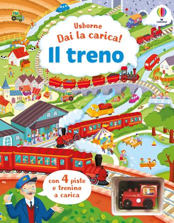 Il treno. Ediz. a colori. Con 4 piste. Con trenino a carica - Fiona Watt, Stella Baggott - Libro Usborne 2024, Dai la carica! | Libraccio.it