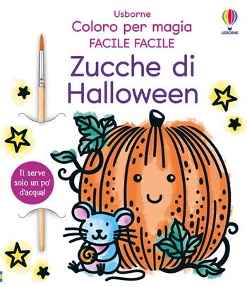 Zucche di Halloween. Ediz. a colori. Con pennello - Abigail Wheatley - Libro Usborne 2025, Coloro per magia. Facile facile | Libraccio.it