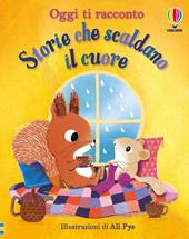 Storie che scaldano il cuore. Ediz. a colori