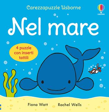 Nel mare. Ediz. a colori - Fiona Watt - Libro Usborne 2025, Carezzapuzzle | Libraccio.it