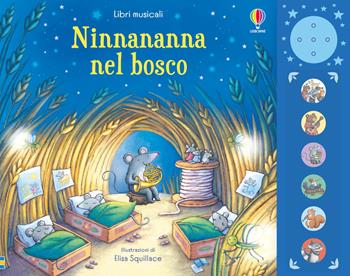 Ninnananna nel bosco. Ediz. a colori - Fiona Watt - Libro Usborne 2024, Libri musicali per i piccini | Libraccio.it