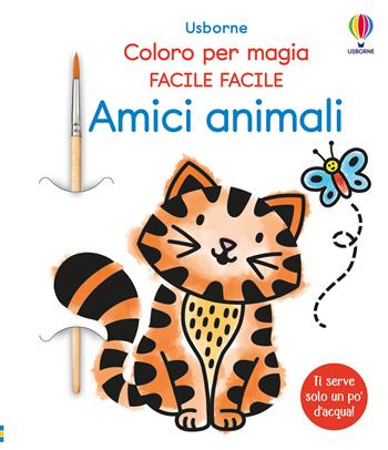 Amici animali. Ediz. illustrata. Con pennello - Abigail Wheatley - Libro Usborne 2025, Coloro per magia. Facile facile | Libraccio.it