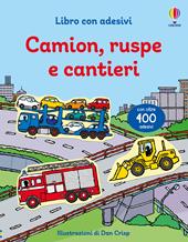 Camion, ruspe e cantieri. Ediz. illustrata