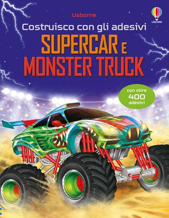 Supercar e monster truck. Ediz. illustrata. Con adesivi - Simon Tudhope - Libro Usborne 2024, Costruisco con gli adesivi | Libraccio.it