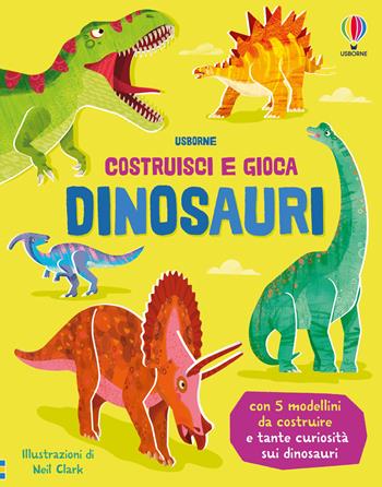 Dinosauri. Ediz. a colori - Abigail Wheatley - Libro Usborne 2025, Costruisci e gioca | Libraccio.it