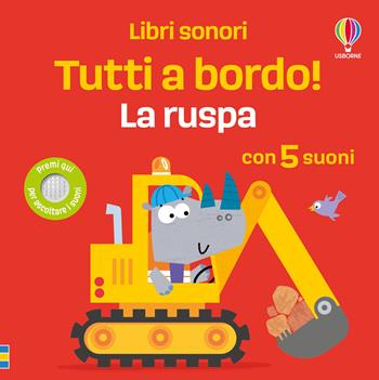 La ruspa. Ediz. a colori - Sam Taplin - Libro Usborne 2025, Tutti a bordo! Libri sonori | Libraccio.it