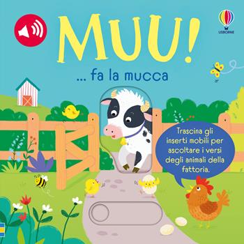 MUU!... fa la mucca. Ediz. a colori - Sam Taplin - Libro Usborne 2025, Libri sonori | Libraccio.it