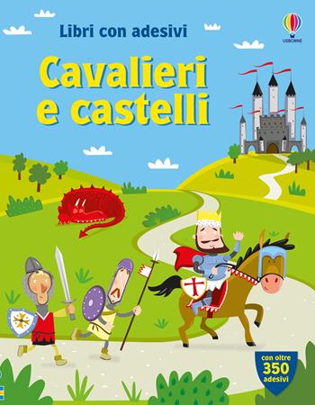 Cavalieri e castelli. Con adesivi. Ediz. illustrata - Leonie Pratt, Lucy Bowman - Libro Usborne 2025, Libri con adesivi. A partire da 5 anni | Libraccio.it