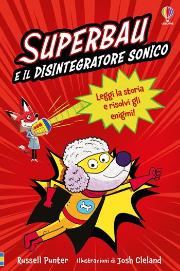 Superbau e il disintegratore sonico - Russell Punter - Libro Usborne 2025, Piccole avventure enigmatiche | Libraccio.it