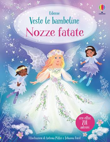 Nozze fatate. Con adesivi. Ediz. a colori - Fiona Watt - Libro Usborne 2025, Vesto le bamboline | Libraccio.it