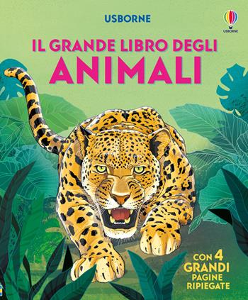 Il grande libro degli animali. Ediz. a colori - Hazel Maskell - Libro Usborne 2025, Libroni Usborne | Libraccio.it