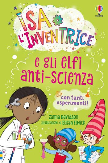 Isa l'inventrice e gli elfi anti-scienza. Ediz. illustrata - Zanna Davidson - Libro Usborne 2025 | Libraccio.it