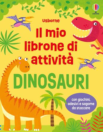 Dinosauri. Il mio librone di attività. Ediz. illustrata - Kirsteen Robson - Libro Usborne 2025 | Libraccio.it