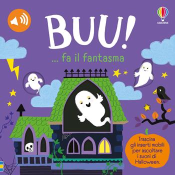 BUU!...fa il fantasma. Ediz. a colori - Sam Taplin - Libro Usborne 2025, Trascina e ascolta | Libraccio.it