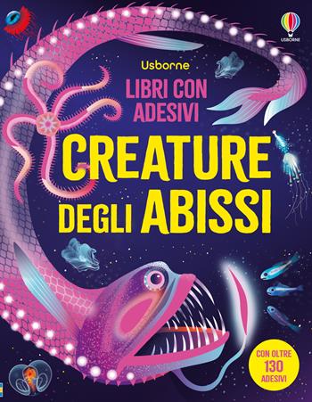 Creature degli abissi. Con adesivi. Ediz. illustrata - Alice James - Libro Usborne 2025, Libri con adesivi. A partire da 5 anni | Libraccio.it