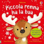 Piccola renna ha la bua. Ediz. a colori