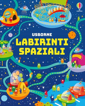 Labirinti spaziali. Ediz. illustrata - Sam Smith - Libro Usborne 2025, Labirinti Usborne | Libraccio.it