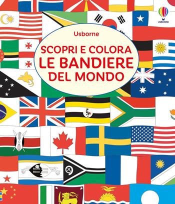 Scopri e colora le bandiere del mondo. Ediz. illustrata - Susan Meredith - Libro Usborne 2025 | Libraccio.it