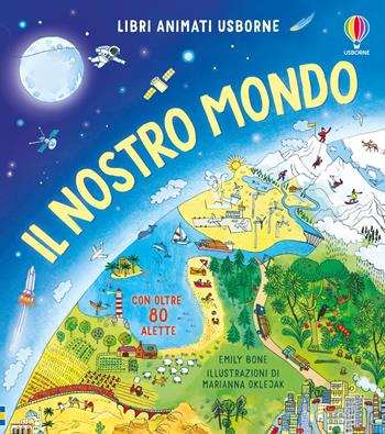 Il nostro mondo. Ediz. a colori - Emily Bone, Marianna Oklejak - Libro Usborne 2025, Libri animati Usborne | Libraccio.it