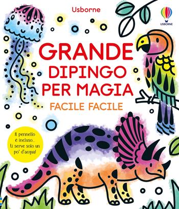 Grande dipingo per magia. Facile facile. Ediz. illustrata. Con pennello - Abigail Wheatley - Libro Usborne 2025, Dipingo per magia. Facile facile | Libraccio.it