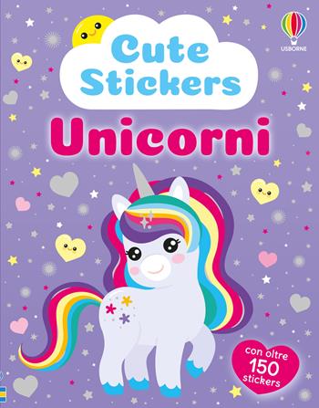 Unicorni. Con adesivi. Ediz. a colori - Kate Nolan - Libro Usborne 2026, Cute stickers | Libraccio.it