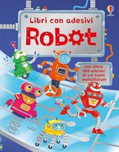 Robot. Con adesivi. Ediz. illustrata