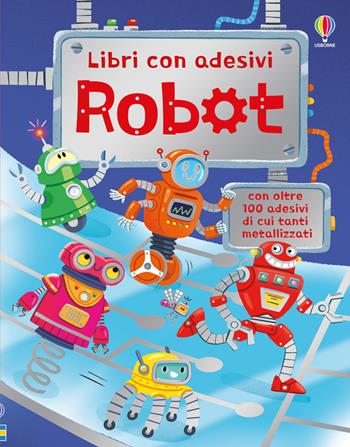 Robot. Con adesivi. Ediz. illustrata - Alice Beecham - Libro Usborne 2026, Libri con adesivi. A partire da 3 anni | Libraccio.it