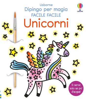Unicorni. Ediz. illustrata. Con pennello - Abigail Wheatley - Libro Usborne 2026, Dipingo per magia. Facile facile | Libraccio.it