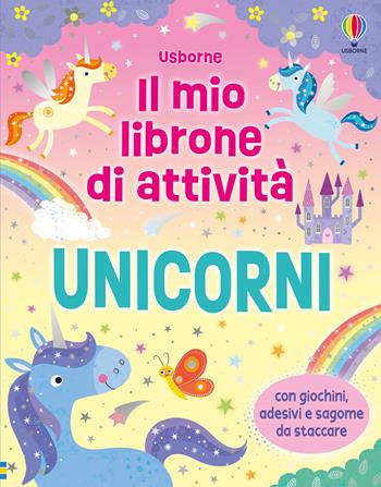 Unicorni. Ediz. a colori - Kirsteen Robson - Libro Usborne 2026, Il mio librone di attività | Libraccio.it