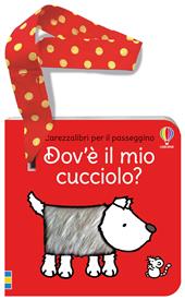 Dov'è il mio cucciolo? Ediz. a colori