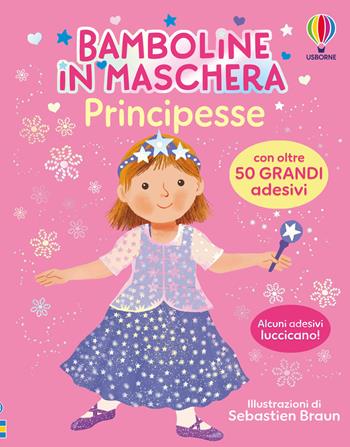 Principesse. Con adesivi. Ediz. a colori - Lizzie Cope - Libro Usborne 2026, Bamboline in maschera | Libraccio.it