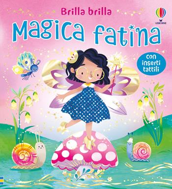 Magica fatina. Ediz. a colori - Anna Milbourne - Libro Usborne 2026, Brilla brilla | Libraccio.it