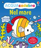 Nel mare. Ediz. illustrata