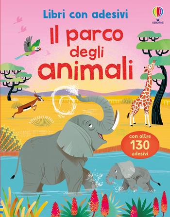Il parco degli animali. Con adesivi. Ediz. a colori - Caroline Young, Felicity Brooks - Libro Usborne 2026, Libri con adesivi. A partire da 3 anni | Libraccio.it