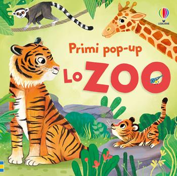 Lo zoo. Ediz. illustrata - Micaela Tapsell - Libro Usborne 2026, Primi pop-up | Libraccio.it