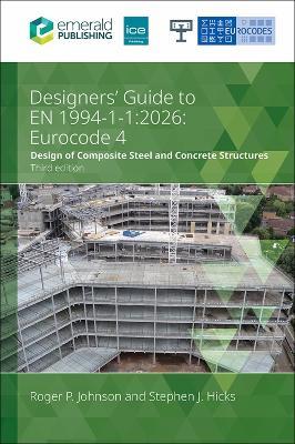 Designers’ Guide to EN 1994-1-1: 2026 - Roger P. Johnson, Stephen J. Hicks - Libro Emerald Publishing Limited | Libraccio.it